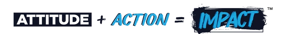 Text graphic with the words "Attitude + Action = Impact" on a black background in blue and white font.