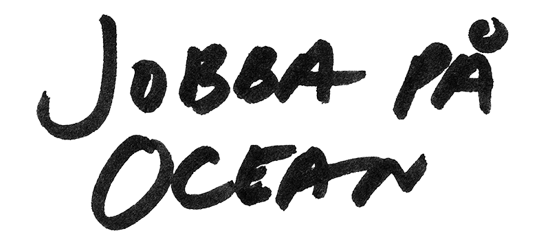 Text i handskriven stil som säger "Jobba på Ocean"