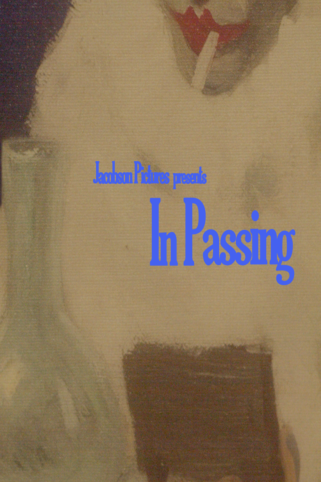 A person holding a cigarette with a heart-shaped red tissue and the words 'Jacobson Pictures presents In Passing' in blue text.