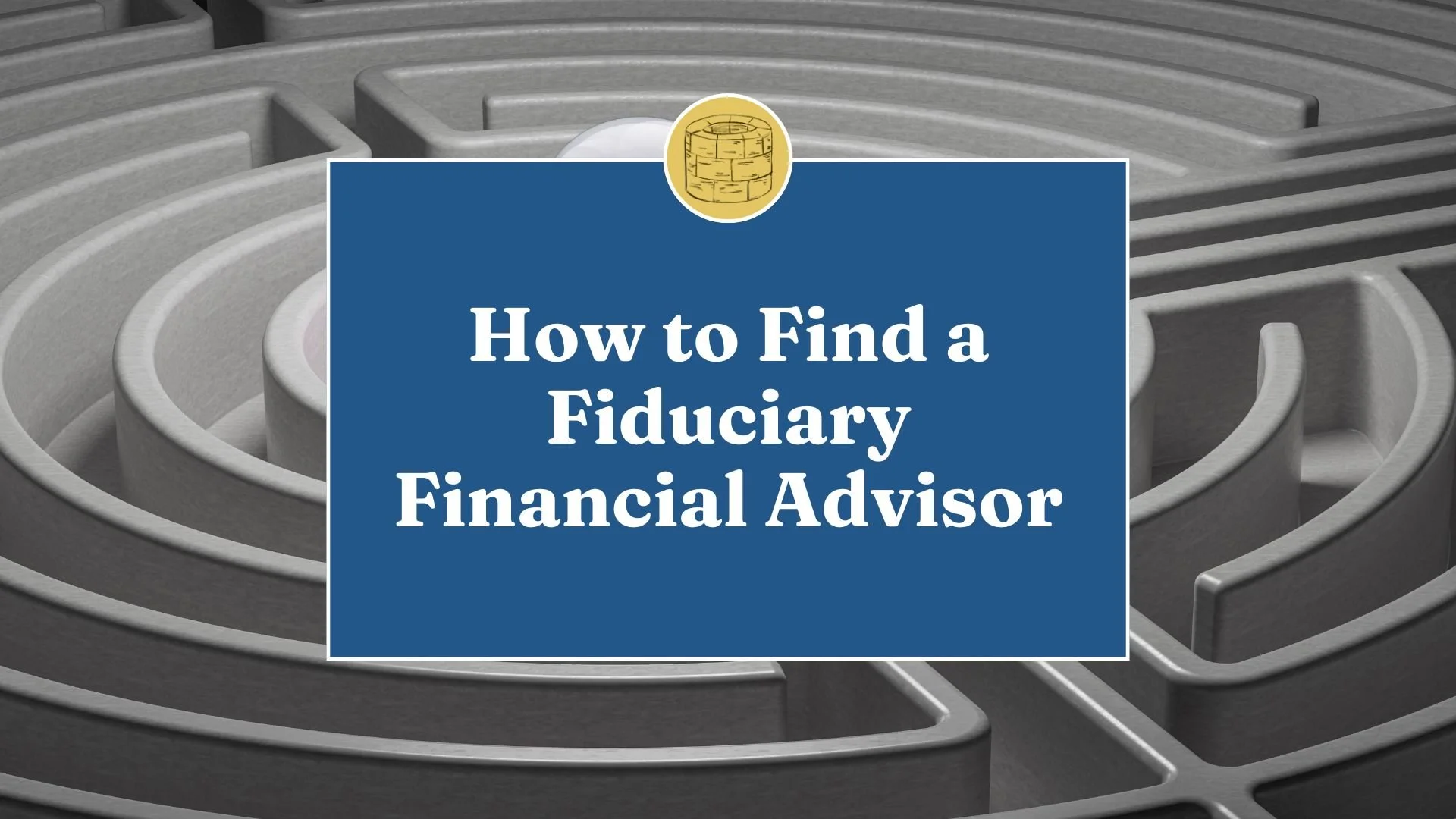 Essential Steps to Find a Fiduciary Financial Advisor