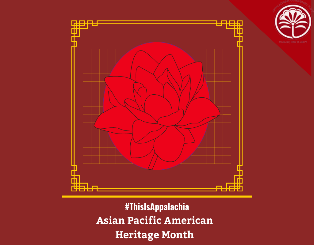 #ThisIsAppalachia: Asian Pacific American Heritage Month