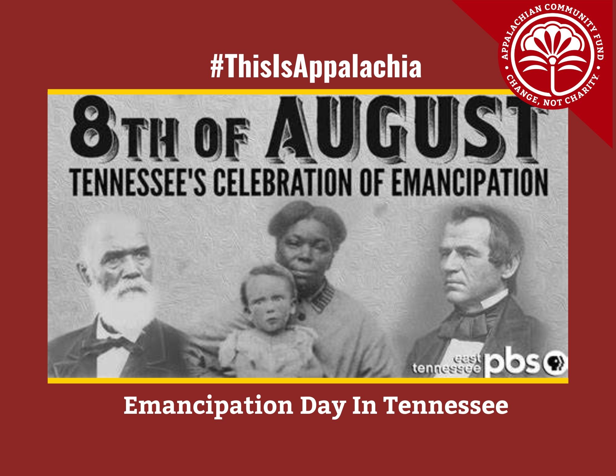 #ThisIsAppalachia: Emancipation Day in Tennessee - August 8