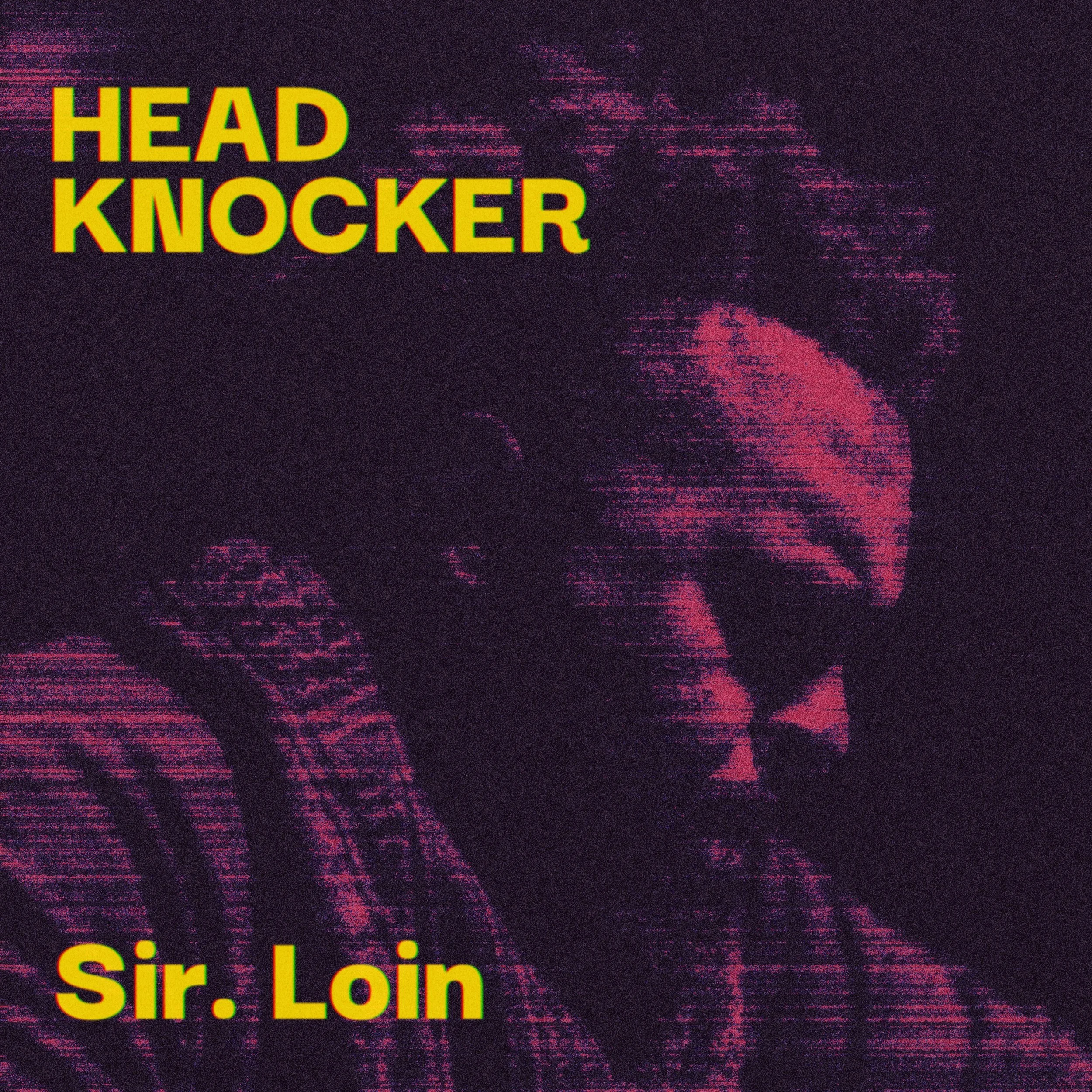 A stylized, pixelated photo of a person wearing glasses, with a background featuring the words 'Head Knocker' in bright yellow and green text and 'Sir. Loin' in bright yellow text.