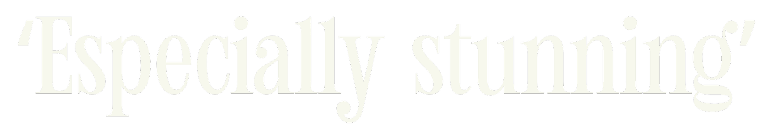 Text that reads 'especially stunning' in large white font on a black background.