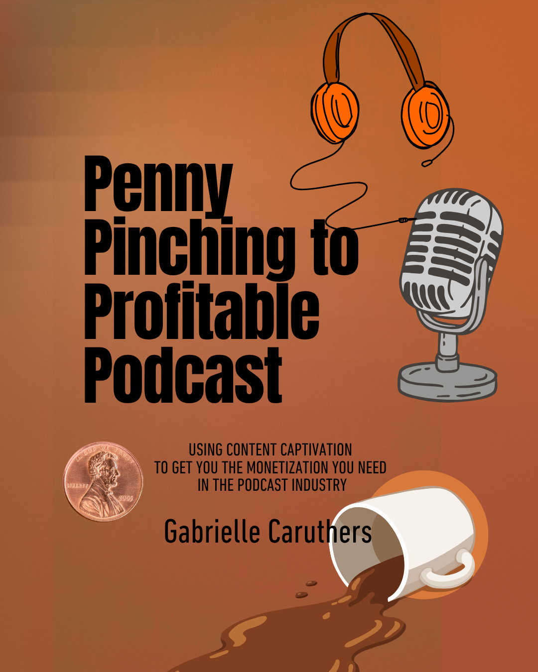 Penny Pinching to Profitable Podcast