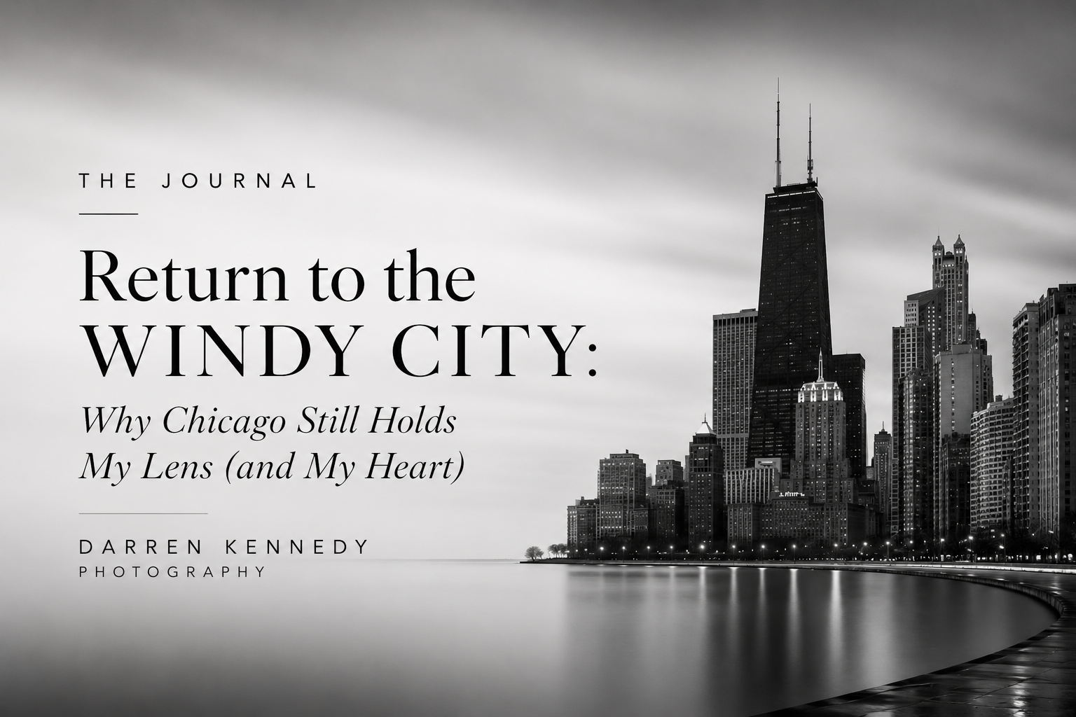 Return to the Windy City: Why Chicago Still Holds My Lens (and My Heart)