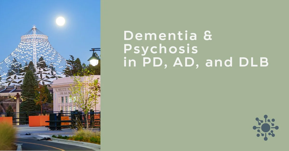 Dementia and Psychosis in Parkinson's, Alzheimer's, and Lewy Body Disease:Understanding the Differences in 2026