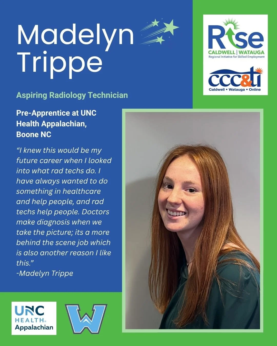 Celebrating the Month of RISE 🌟

Today we are proud to recognize our Nursing Pre-Apprentice, Madelyn Trippe, a junior at Watauga High School and a dedicated member of our 2026 Spring Cohort!

Through her pre-apprenticeship at UNC Health Appalachian,