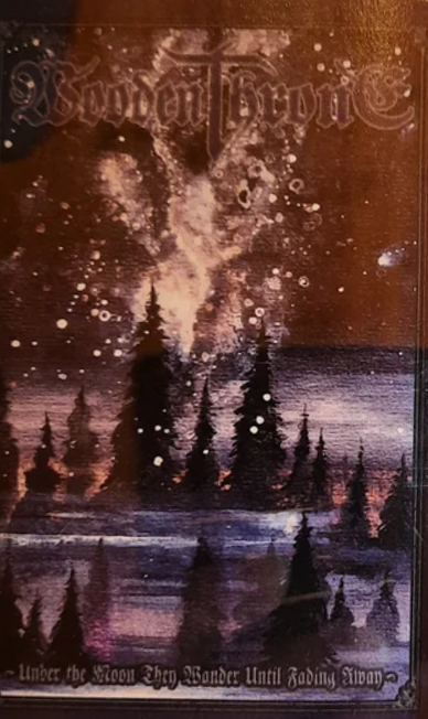 Wooden Throne “Under the Moon they wander until fading away” MC