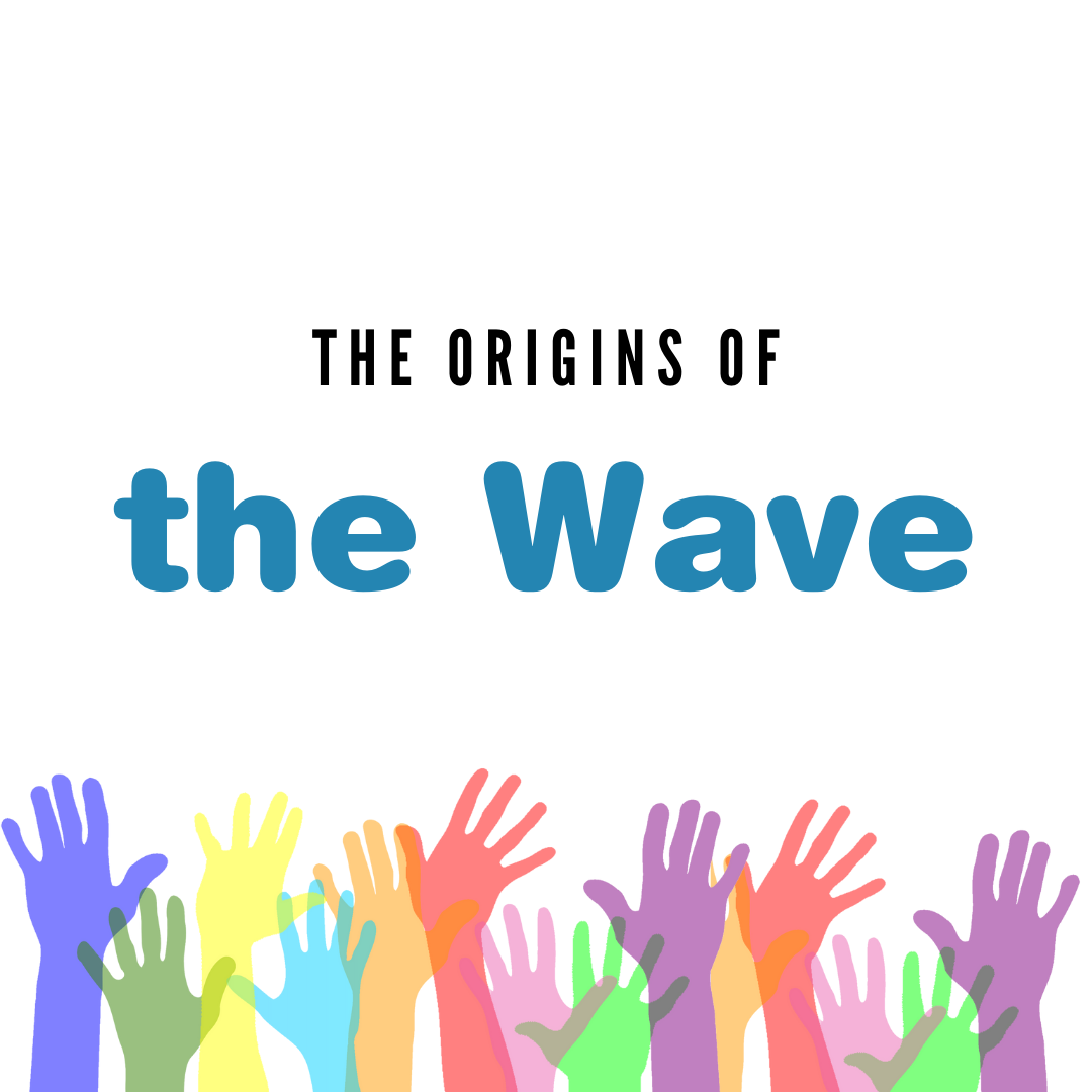 The Origins of the Wave