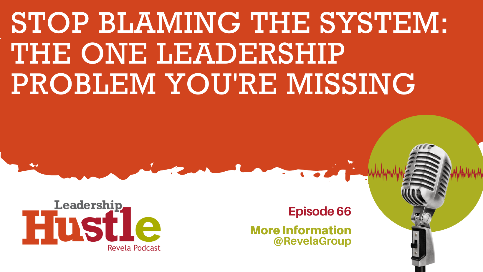 Stop Blaming the System: The One Leadership Problem You're Missing