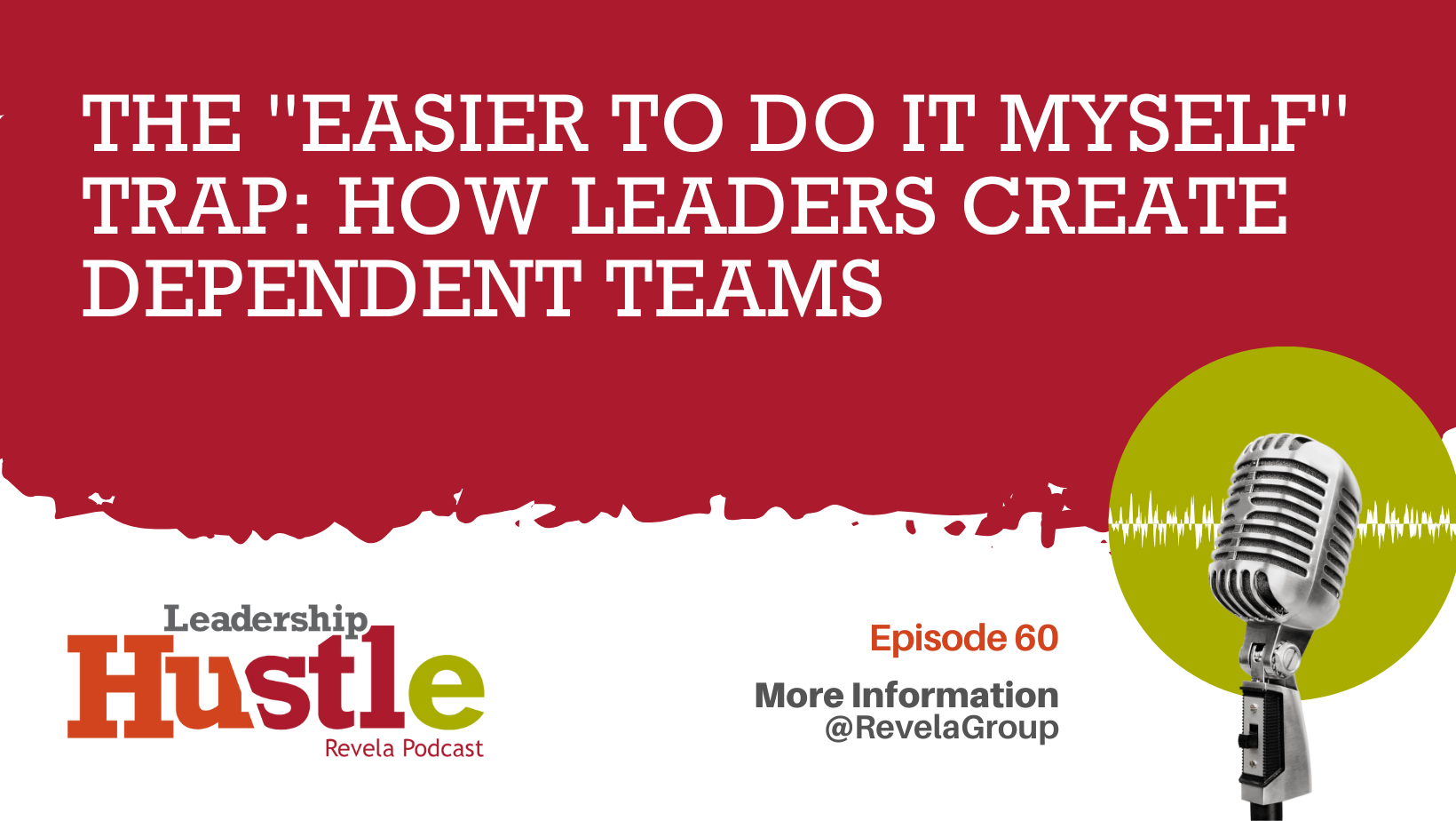 The "Easier to Do It Myself" Trap: How Leaders Create Dependent Teams