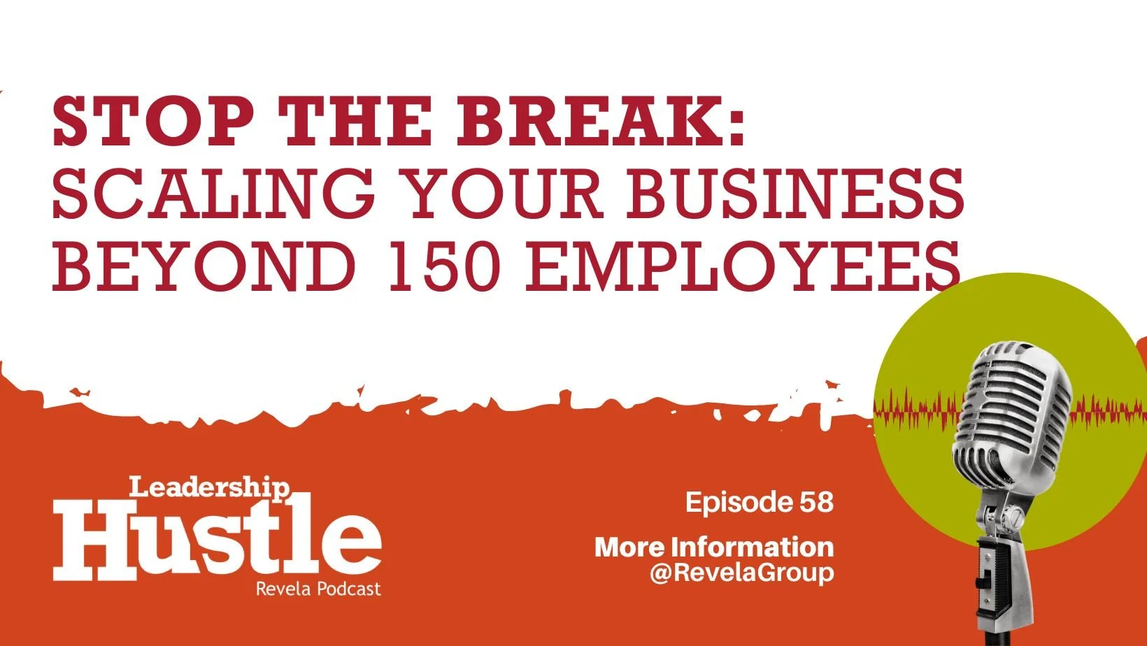 Stop the Break: Scaling Your Business Beyond 150 Employees