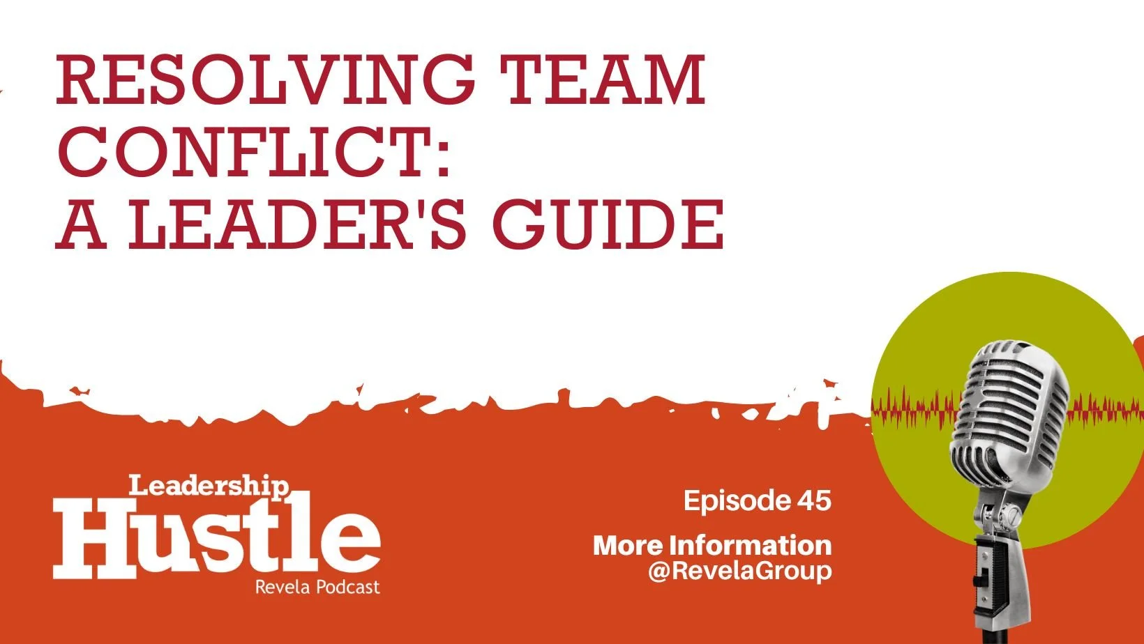 Resolving Team Conflict: A Leader's Guide
