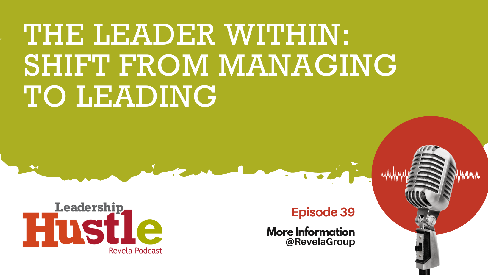 The Leader Within: Shift from Managing to Leading