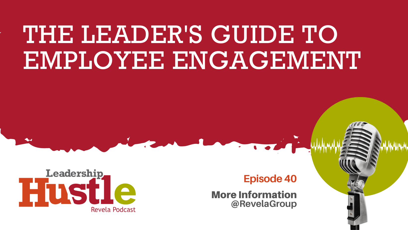 The Leader's Guide to Employee Engagement