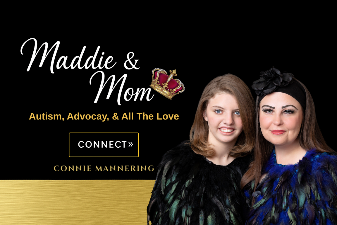 Promotional graphic featuring two women with disabilities, one younger and one older, dressed in feathered outfits, with text about Maddie & Mom, autism advocacy, and a connect button, set against a black background with gold accents.