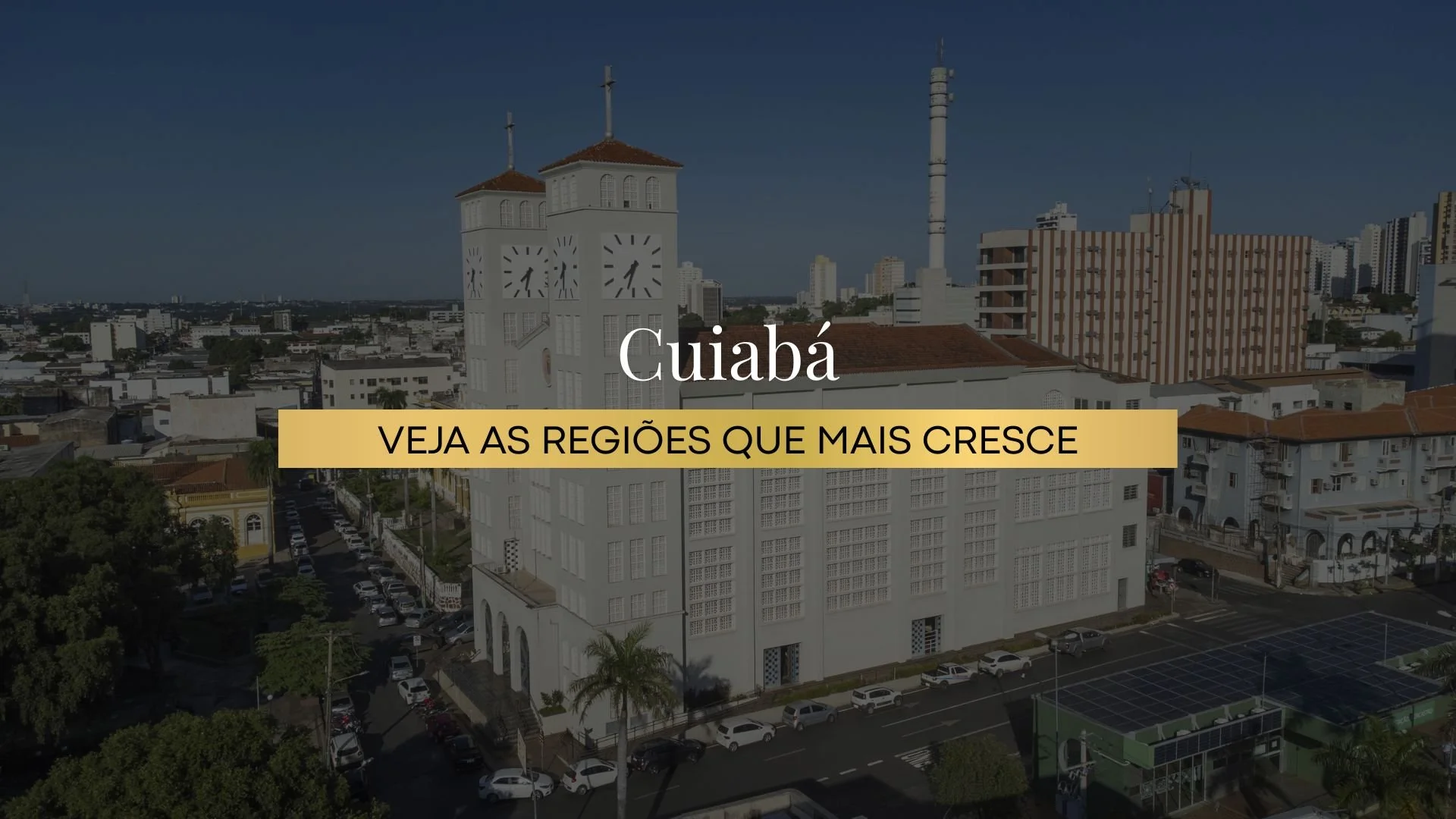 As regiões que mais crescem em Cuiabá