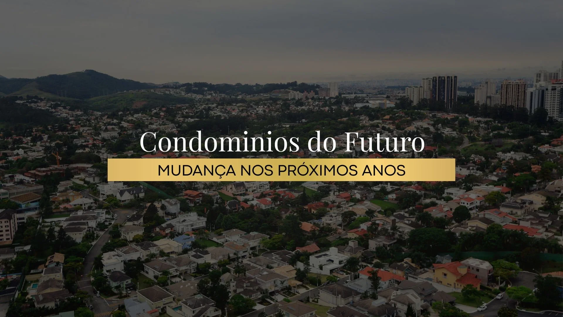 Como o perfil dos condomínios vai mudar nos próximos 10 anos