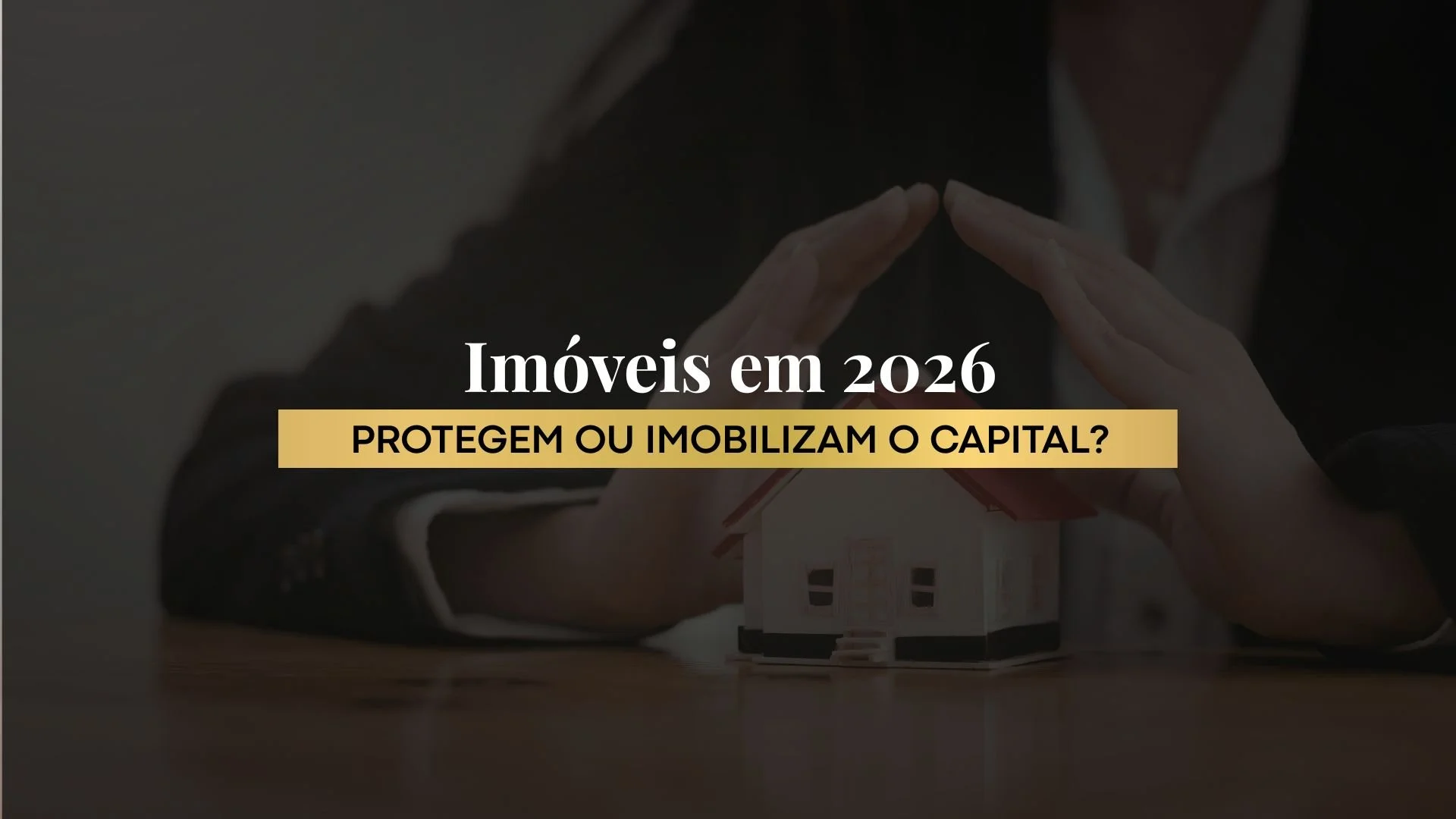 Proteção patrimonial ou excesso de capital imobilizado?