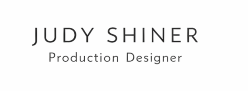 JUDY SHINER  PRODUCTION DESIGNER