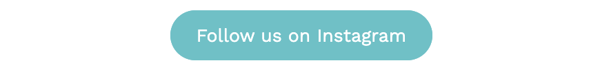 A teal button with white text that says 'Follow us on Instagram'.