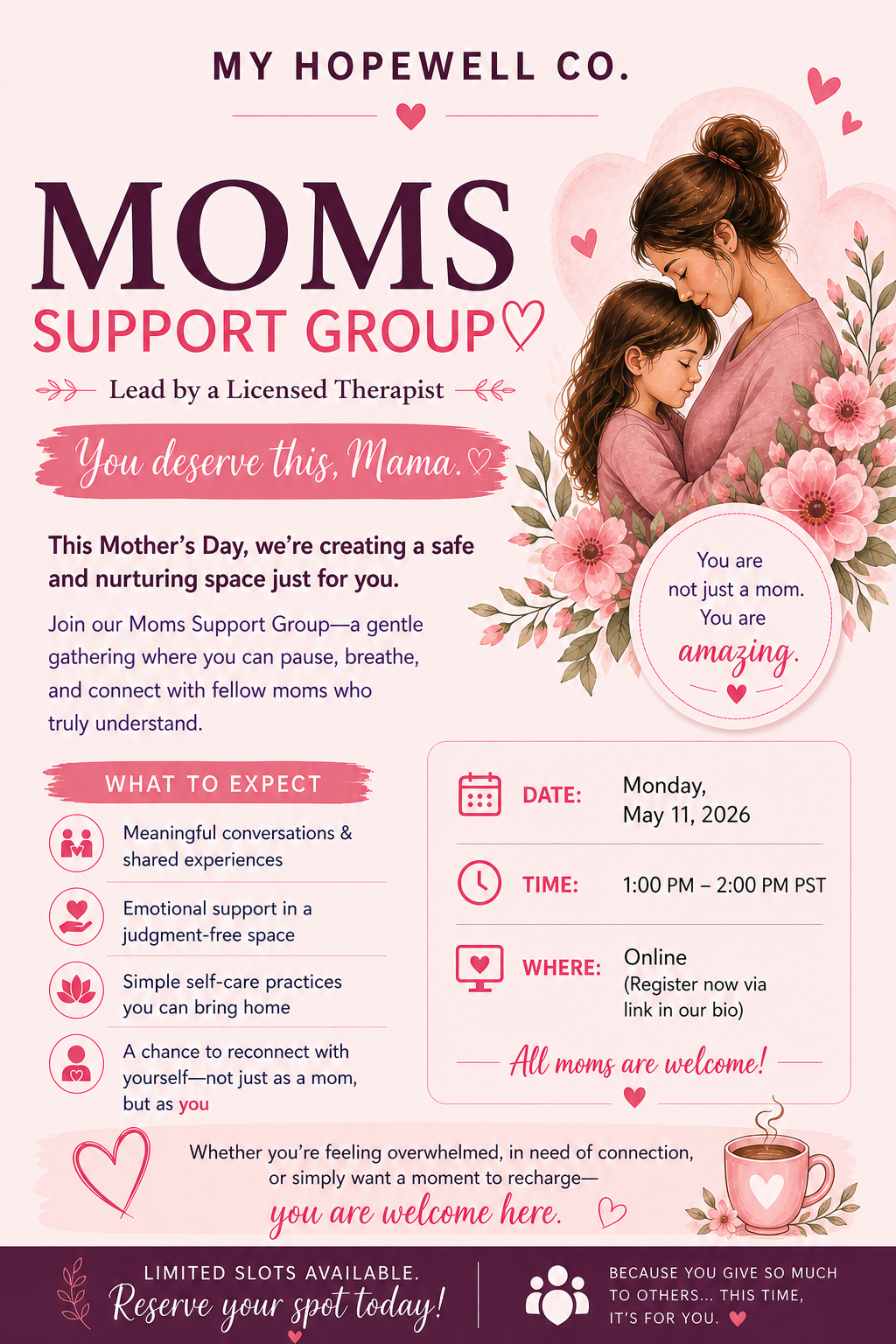 A flyer advertising a Mom's Support Group event for mothers, led by a licensed therapist, with an illustration of a mother and daughter hugging surrounded by pink flowers and hearts.
