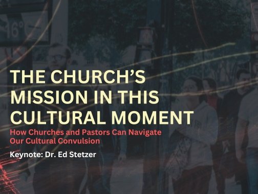 Pastors Forum: The Church’s Mission in this Cultural Moment