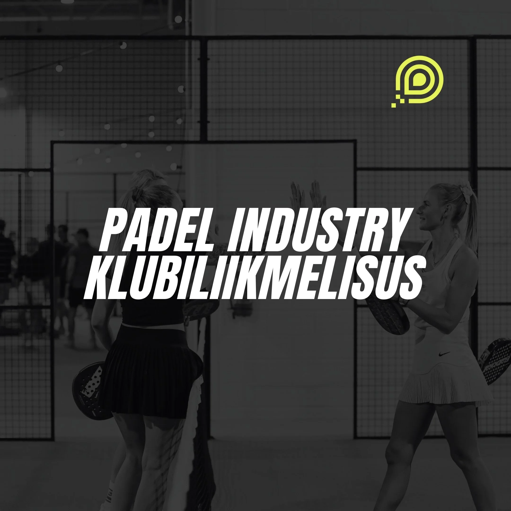 Padel Industry Klubiliikmelisus (1 aasta)