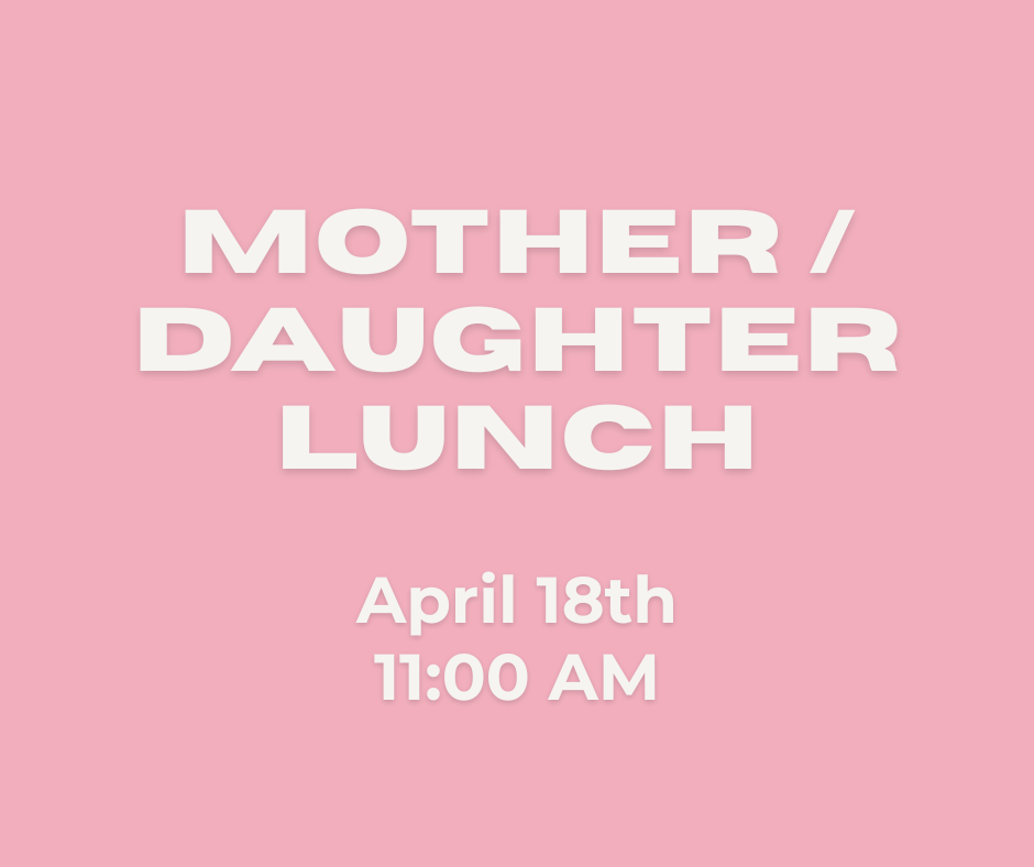 Mother / Daughter Lunch