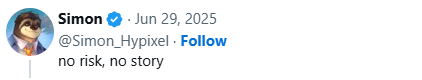 Twitter post by Simon on June 29, 2025, with the text 'no risk, no story'.