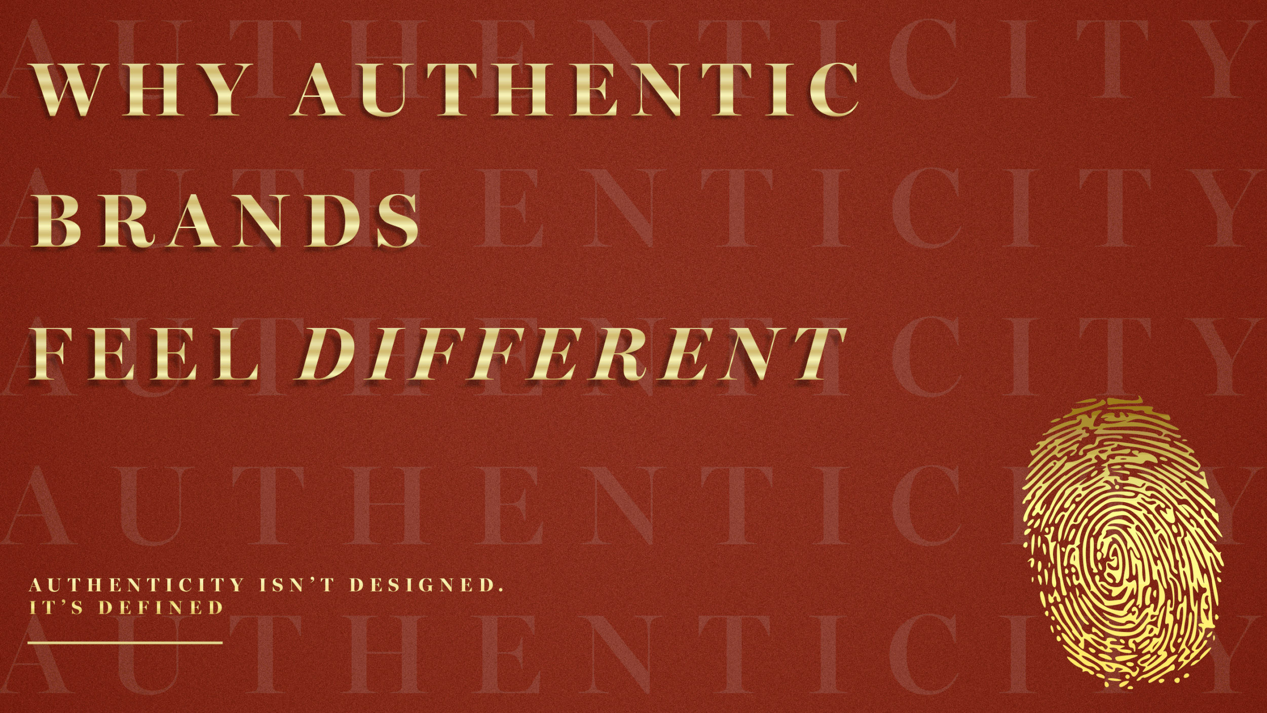 Why Authentic Brands Feel Different