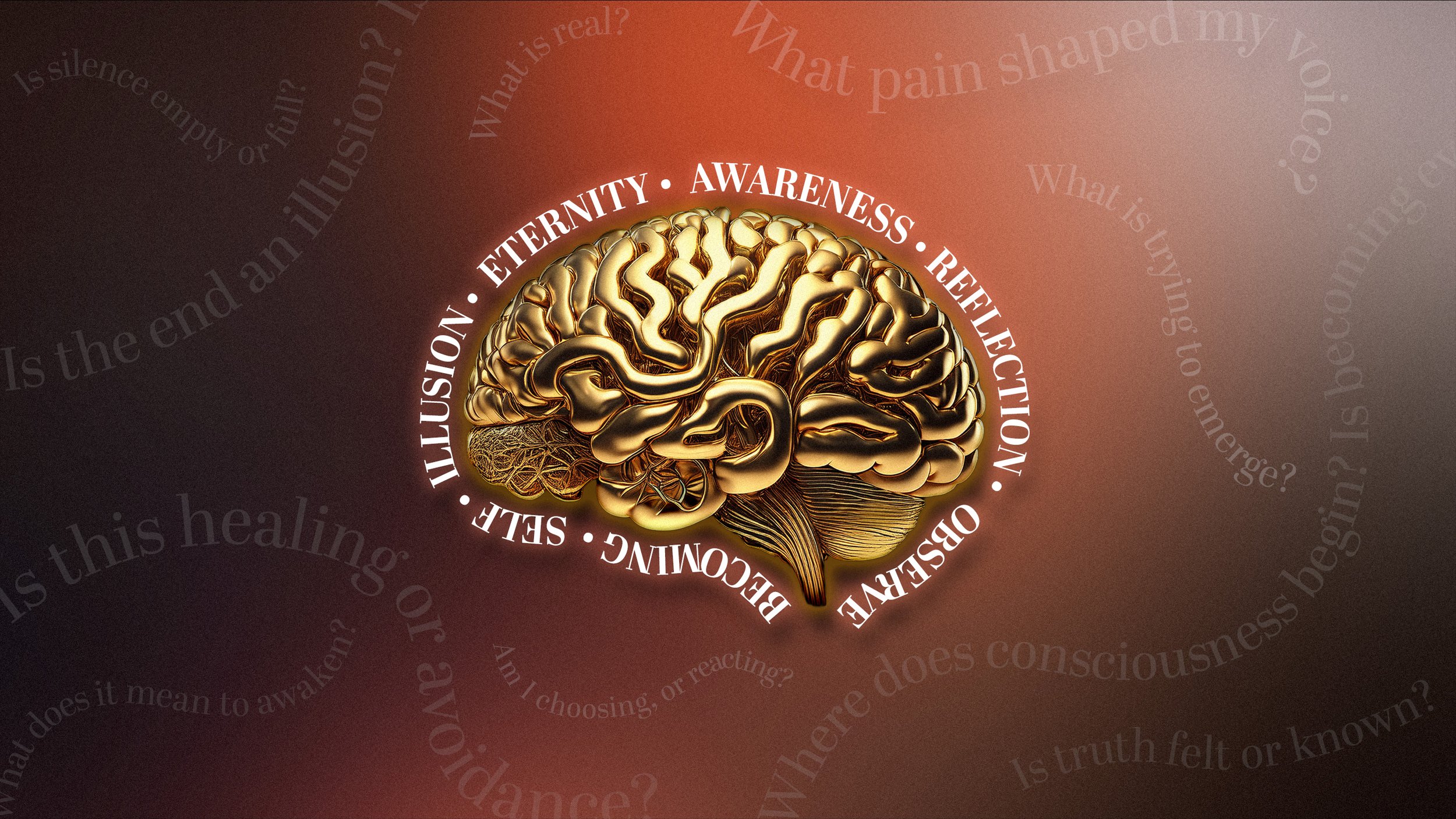 A golden human brain with surrounding words such as 'Eternity', 'Awareness', 'Reflection', and 'Self', on a gradient background with floating text questions about consciousness and healing.