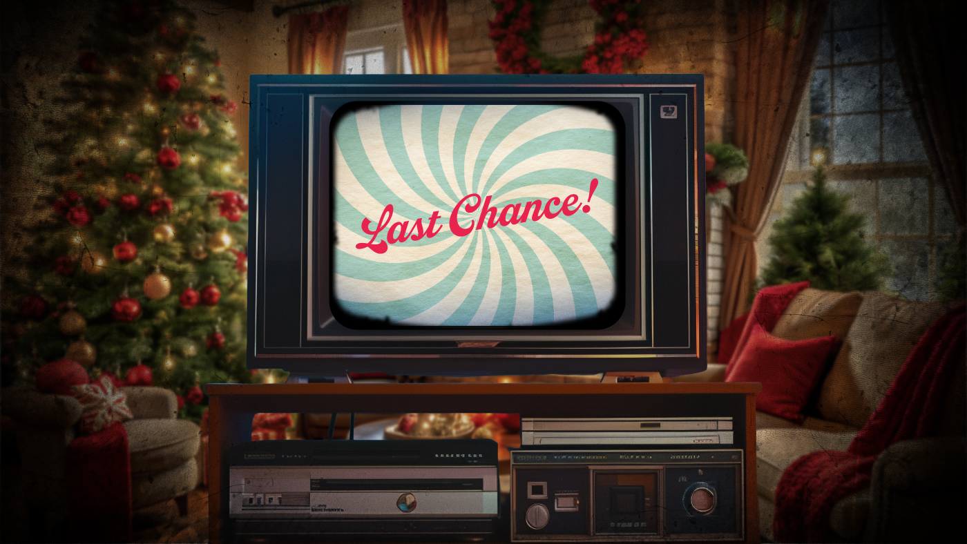 A vintage television on a wooden stand displays the words "Last Chance!" with a swirling background, set in a cozy Christmas living room decorated with a Christmas tree, wrapped presents, and ornaments.