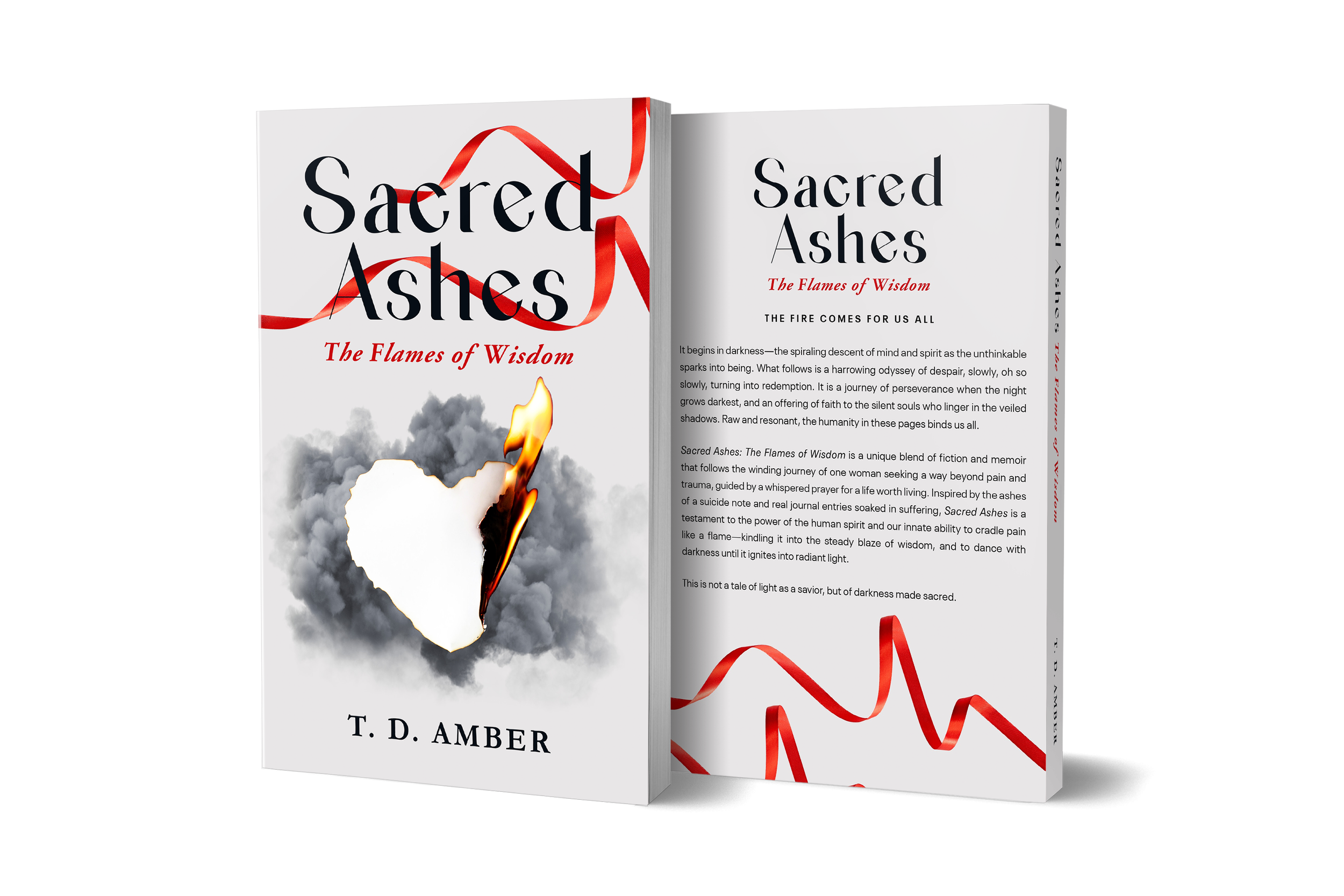 A book titled 'Sacred Ashes: The Flames of Wisdom' by T. D. Amber is displayed open. The cover features a burning heart surrounded by smoke, with a red ribbon flowing across the cover and page.