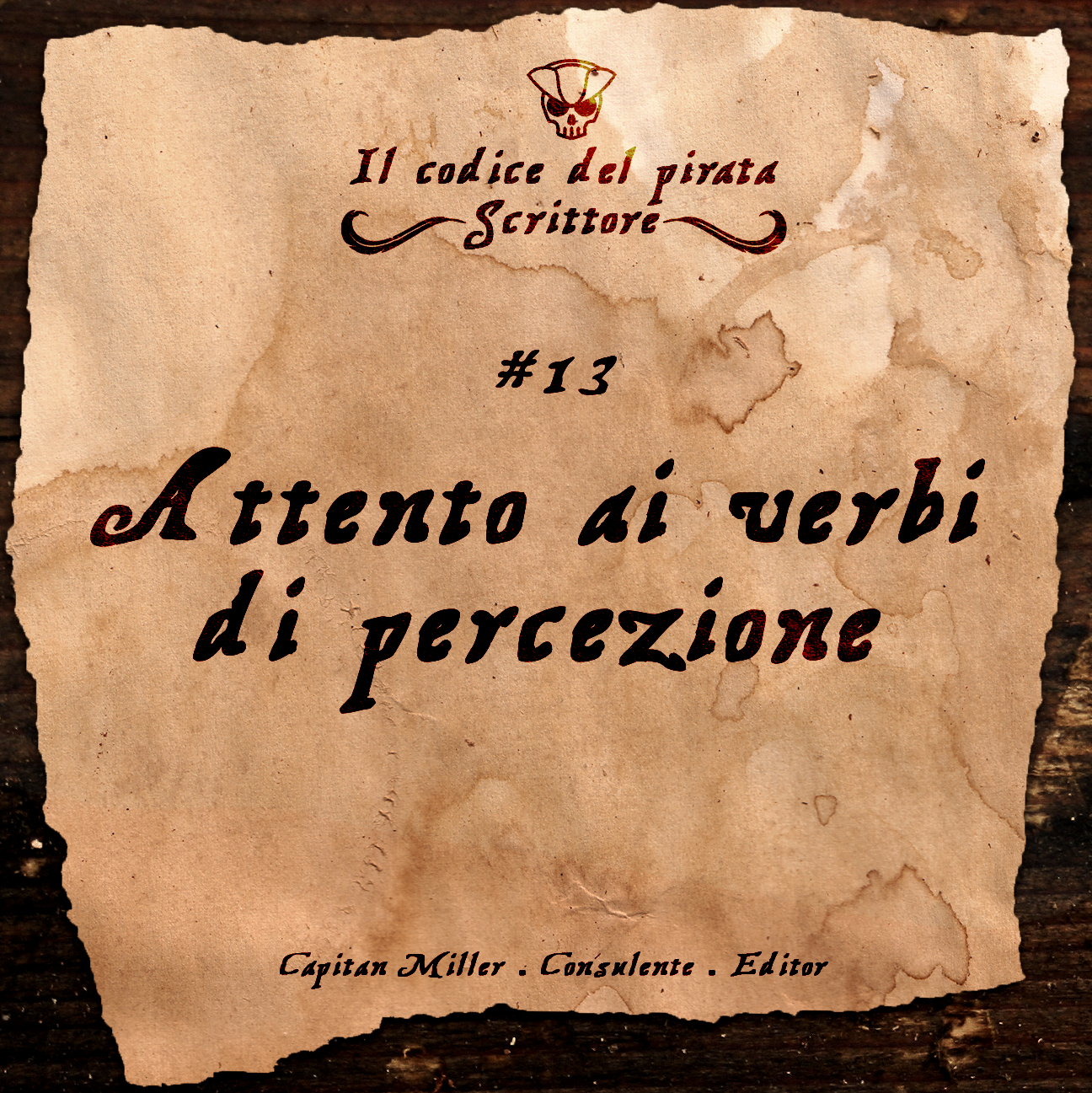 IL CODICE DEL PIRATA SCRITTORE #13 – “Attento ai verbi di percezione”