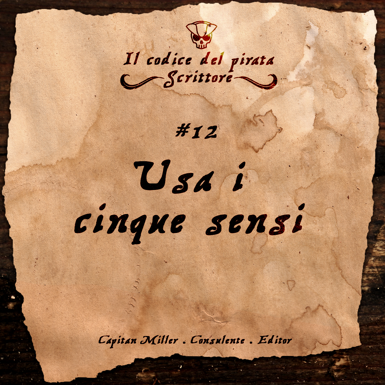 IL CODICE DEL PIRATA SCRITTORE #12 – “Usa i cinque sensi”