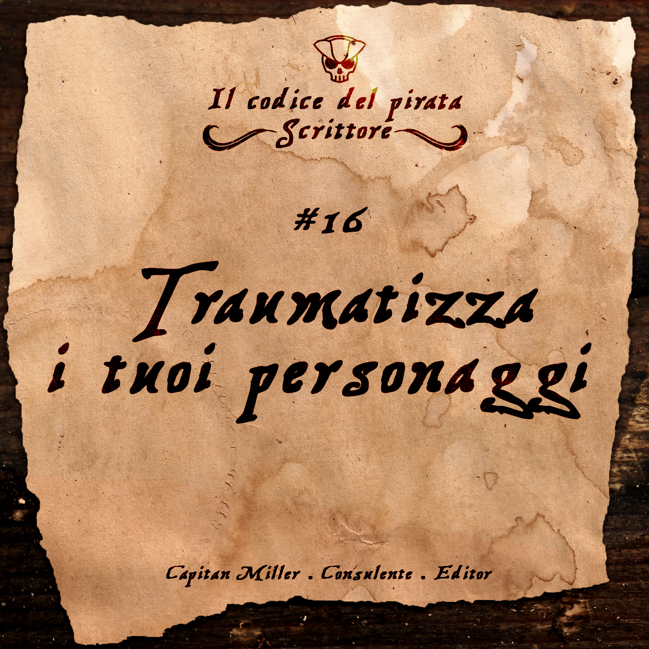 IL CODICE DEL PIRATA SCRITTORE #16 – “Traumatizza i tuoi personaggi”