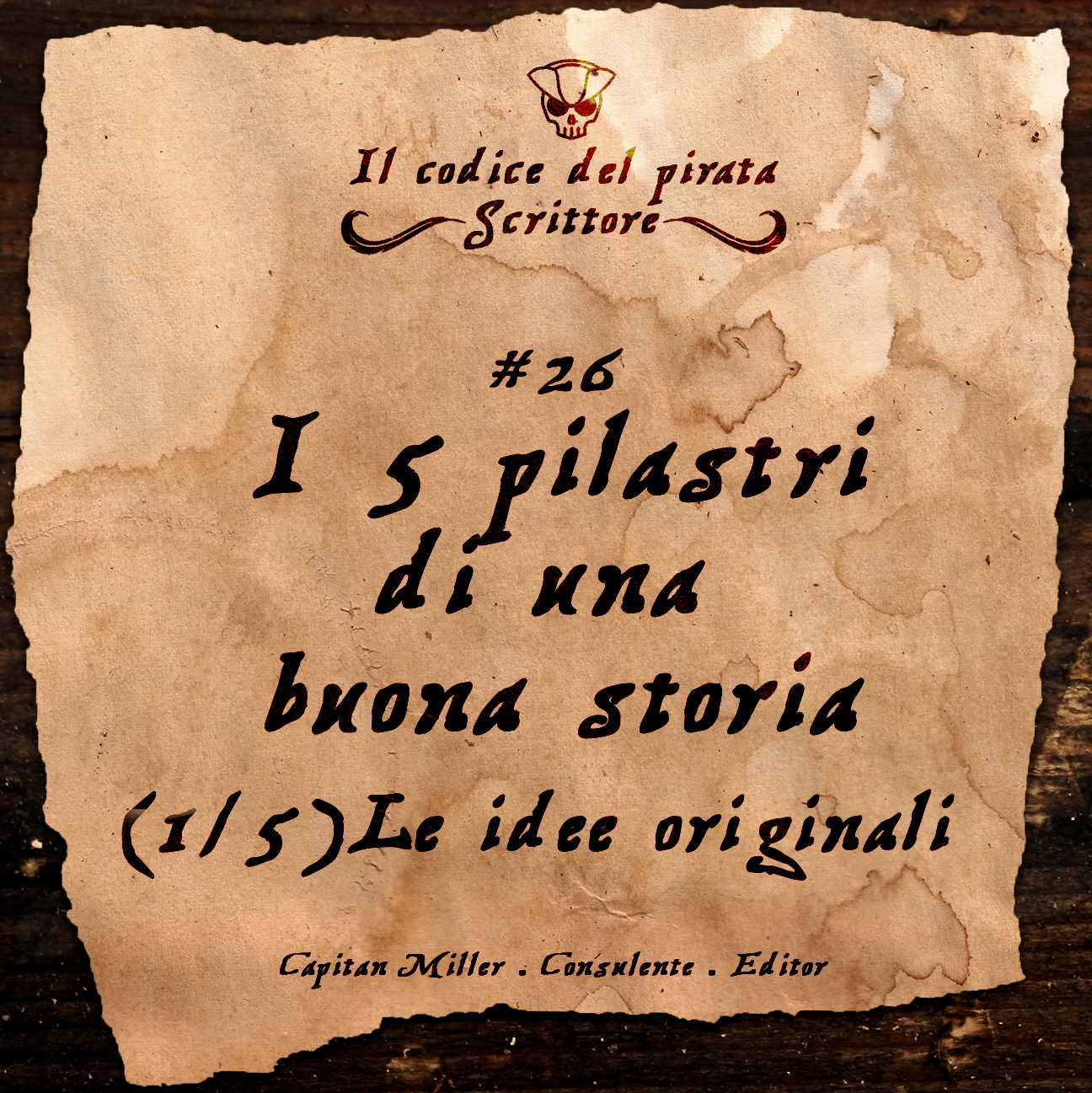 IL CODICE DEL PIRATA SCRITTORE #26 "I 5 Pilastri di Una Buona Storia (1/5) - Le idee originali"