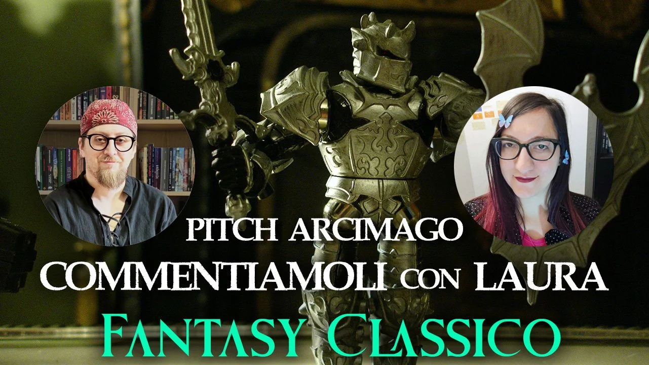 VIDEO: Commento i Pitch dell’Arcimago con Laura Abenante #5 – Fantasy Classico
