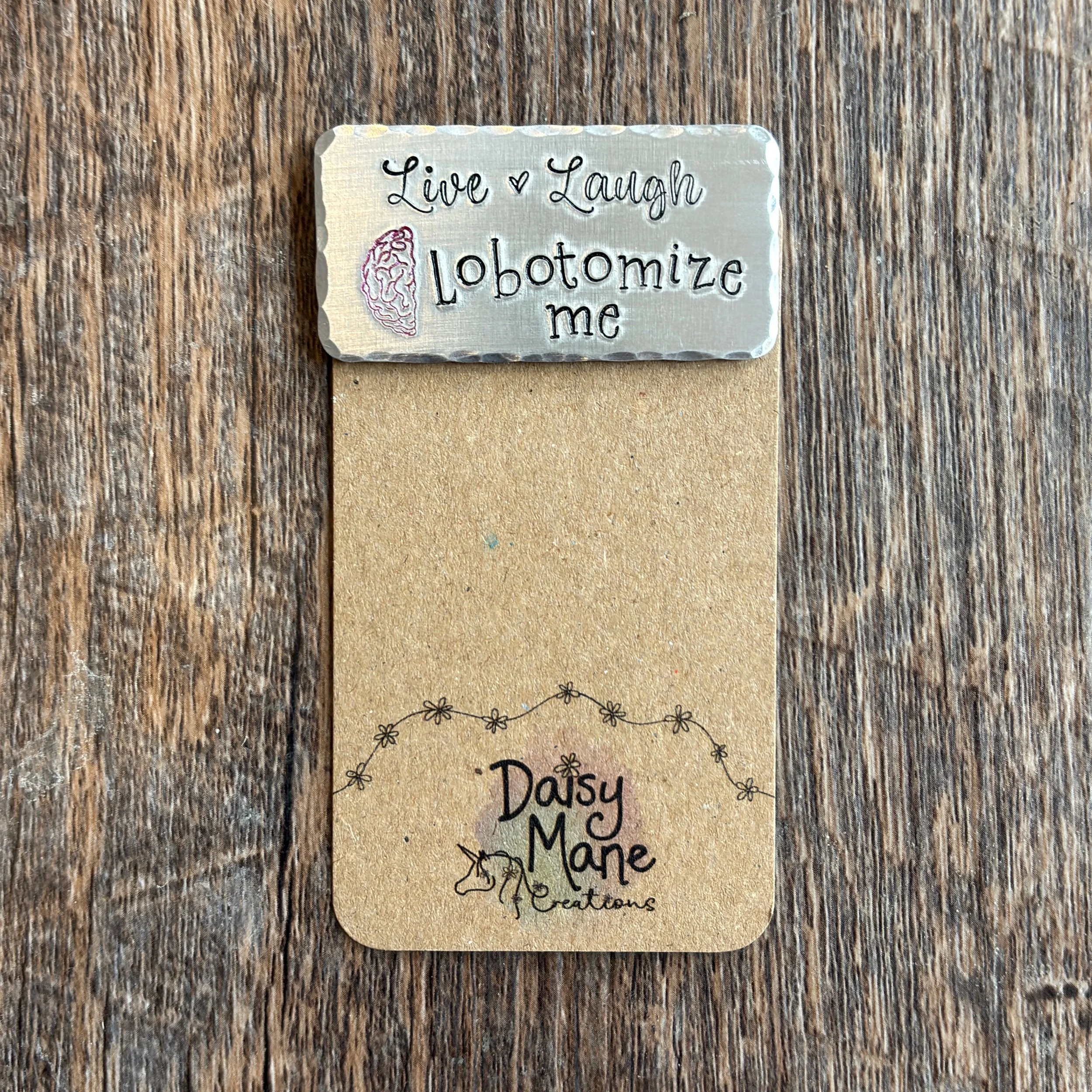 “Live, Laugh, Lobotomize Me” magnet