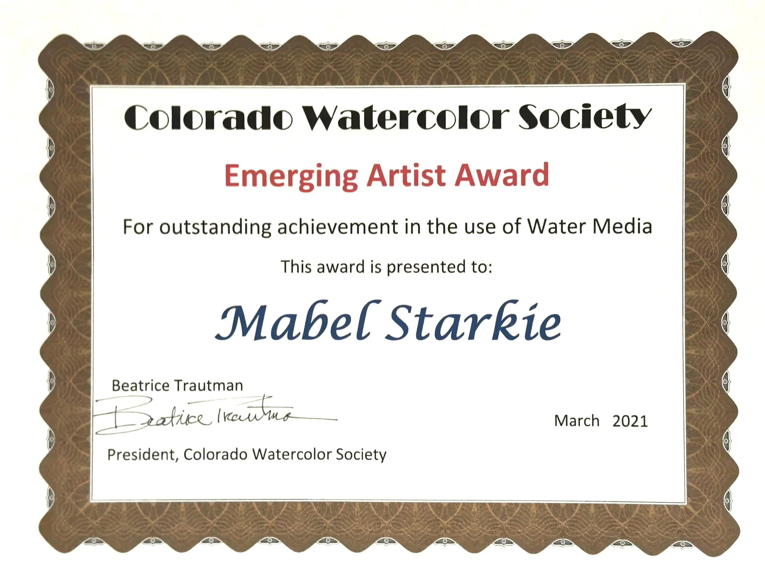 Certificate from the Colorado Watercolor Society awarded to Mabel Starkie for emerging artist achievement in water media, signed by Beatrice Trautman, president, dated March 2021.
