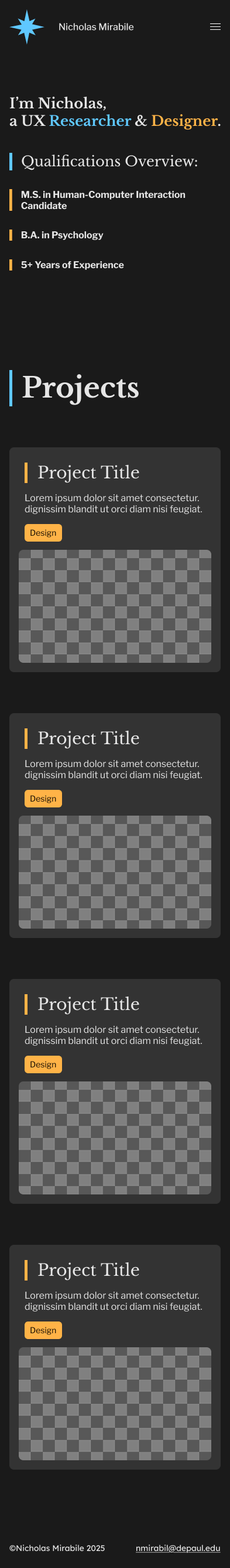 A mobile webpage for Nicholas Mirabile with a dark background. It features a blue star logo at the top, followed by Nicholas Mirabile's name. The page introduces Nicholas as a UX researcher and designer, listing qualifications including a Master's in Human-Computer Interaction, a Bachelor's in Psychology, and over 5 years of experience. Below, there is a section titled 'Projects' with placeholder project cards, each containing a title, descriptive text, and a small orange 'Design' label. The footer credits Nicholas Mirabile, 2025, and includes an email address.