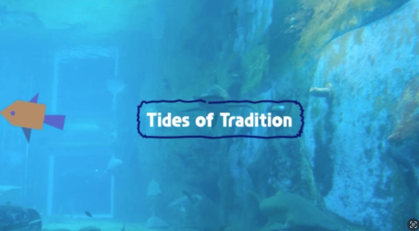 Underwater scene with the text "Tides of Tradition" overlaid, featuring a cartoon fish on the left side.