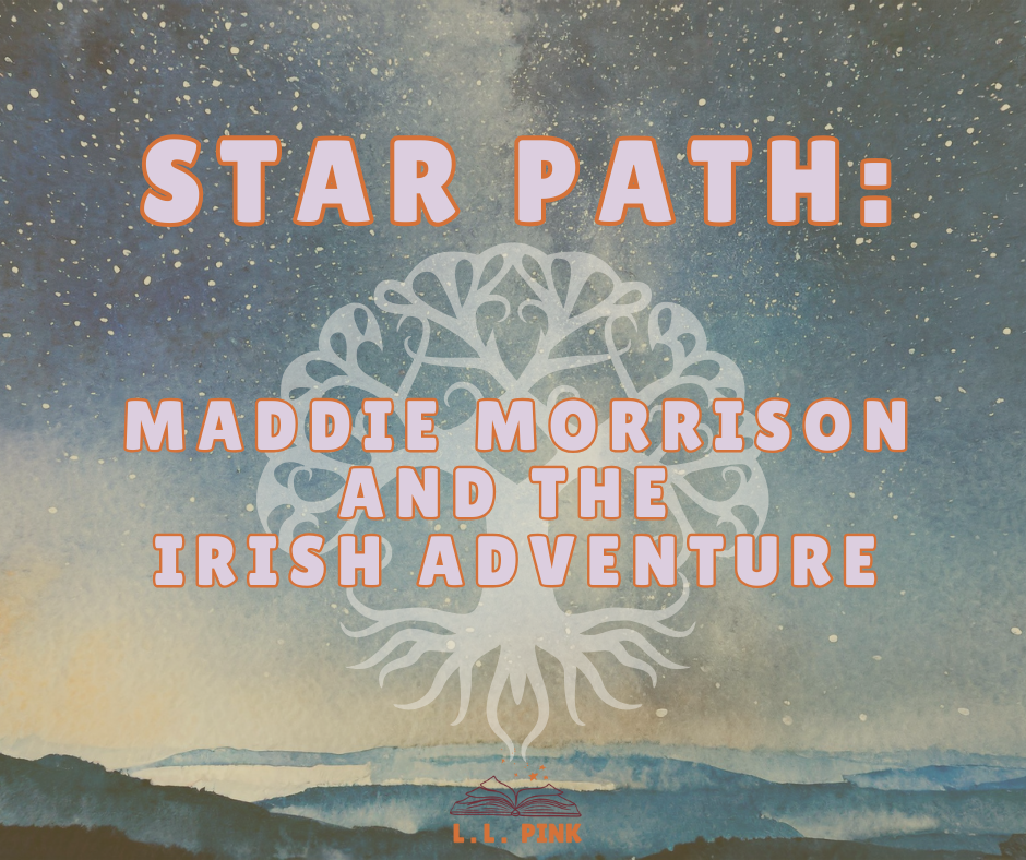 Book cover titled "Star Path: Maddie Morrison and the Irish Adventure" with a background of a starry night sky, a large tree emblem, and a landscape of mountains at dusk.