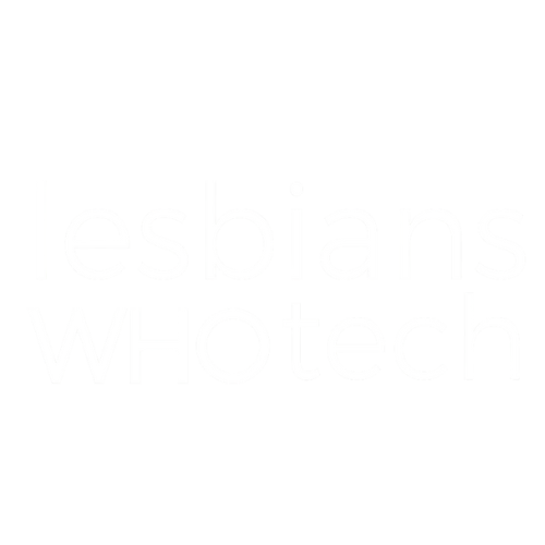 Text that says 'lesbians WHO tech' against a black background.