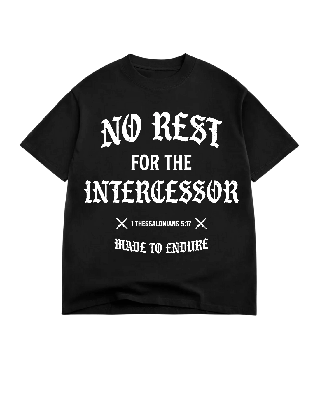 NO REST FOR THE INTERCESSOR TEE