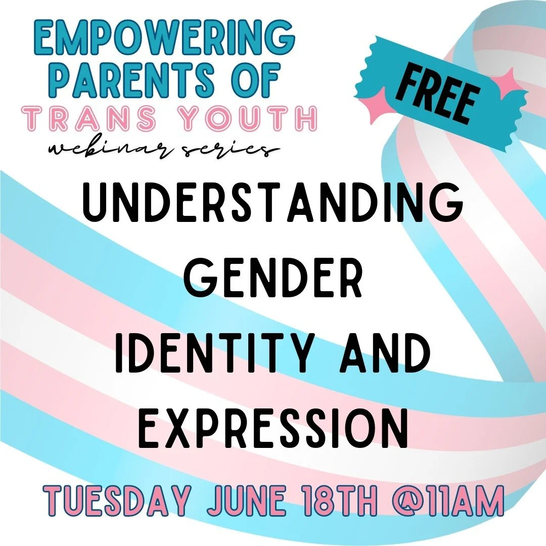 Tomorrow we are kicking off our 7 Week Webinar Series for parents of transgender and non-binary youth! Our goal of this series to is to help empower parents to feel like they have the tools, the community and the language to best support their child.