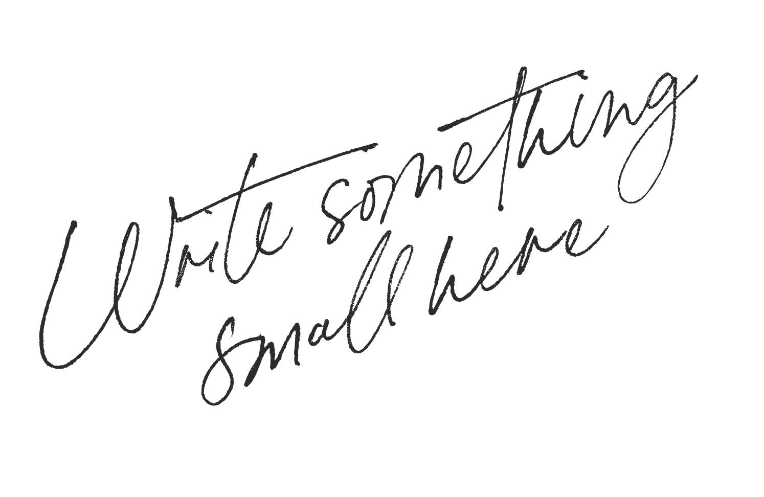 Write something small here.