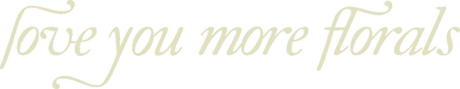 Love You More Florals